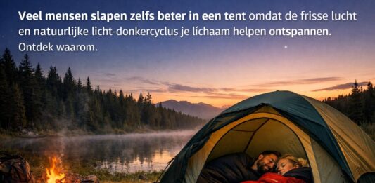 Beter slapen in een tent door natuur en frisse lucht Beter slapen in een tent door natuur en frisse lucht