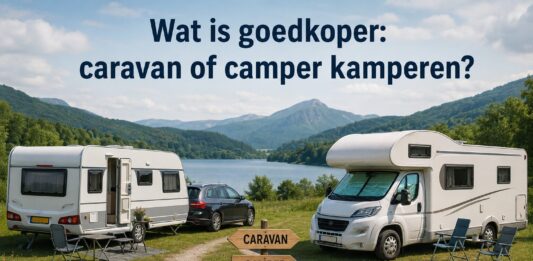 Wat is goedkoper: caravan of camper kamperen? Wat is goedkoper: caravan of camper kamperen?