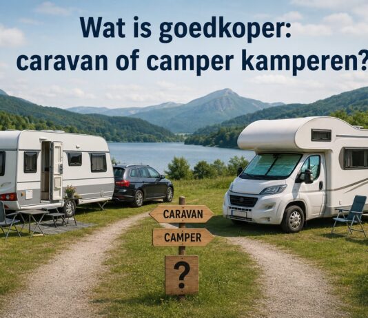 Wat is goedkoper: caravan of camper kamperen? Wat is goedkoper: caravan of camper kamperen?